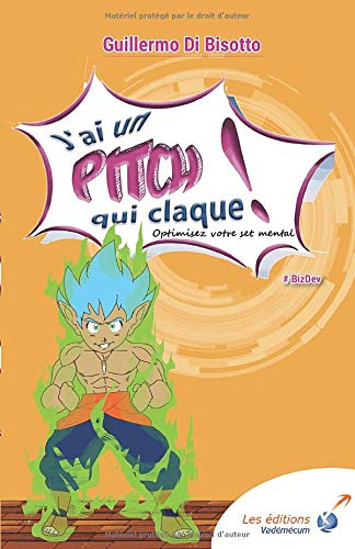 J'ai un pitch qui claque: Optimisez votre set mental