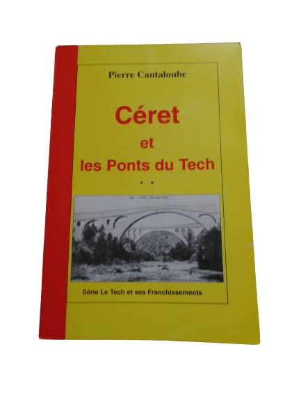 Céret et les ponts du Tech (Série le Tech et ses franchissements)