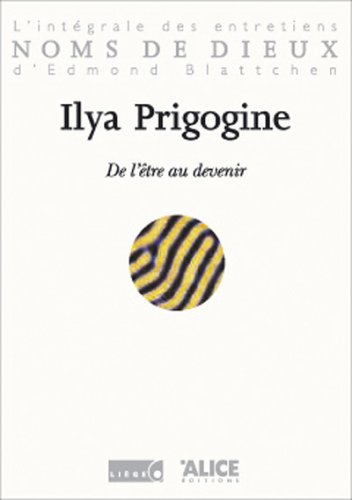 De l'être au devenir : l'intégrale des entretiens d'Edmond Blattchen