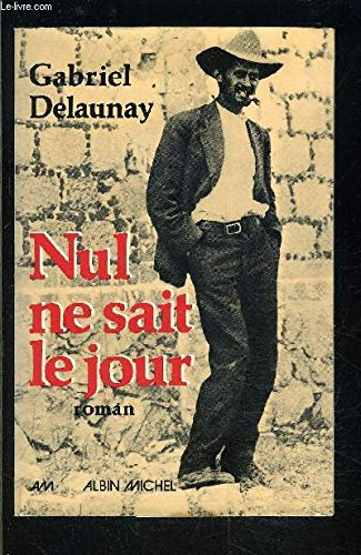 nul ne sait le jour--