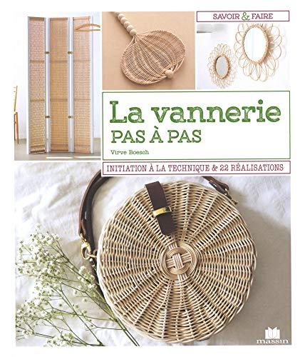 La vannerie pas à pas : initiation à la technique & 22 réalisations