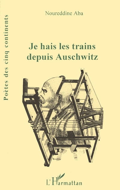 Je hais les trains depuis Auschwitz