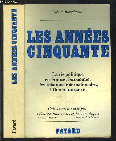les années cinquante : la vie politique en france, l'économie, les relations internationales, l'unio