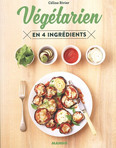 Végétarien : en 4 ingrédients