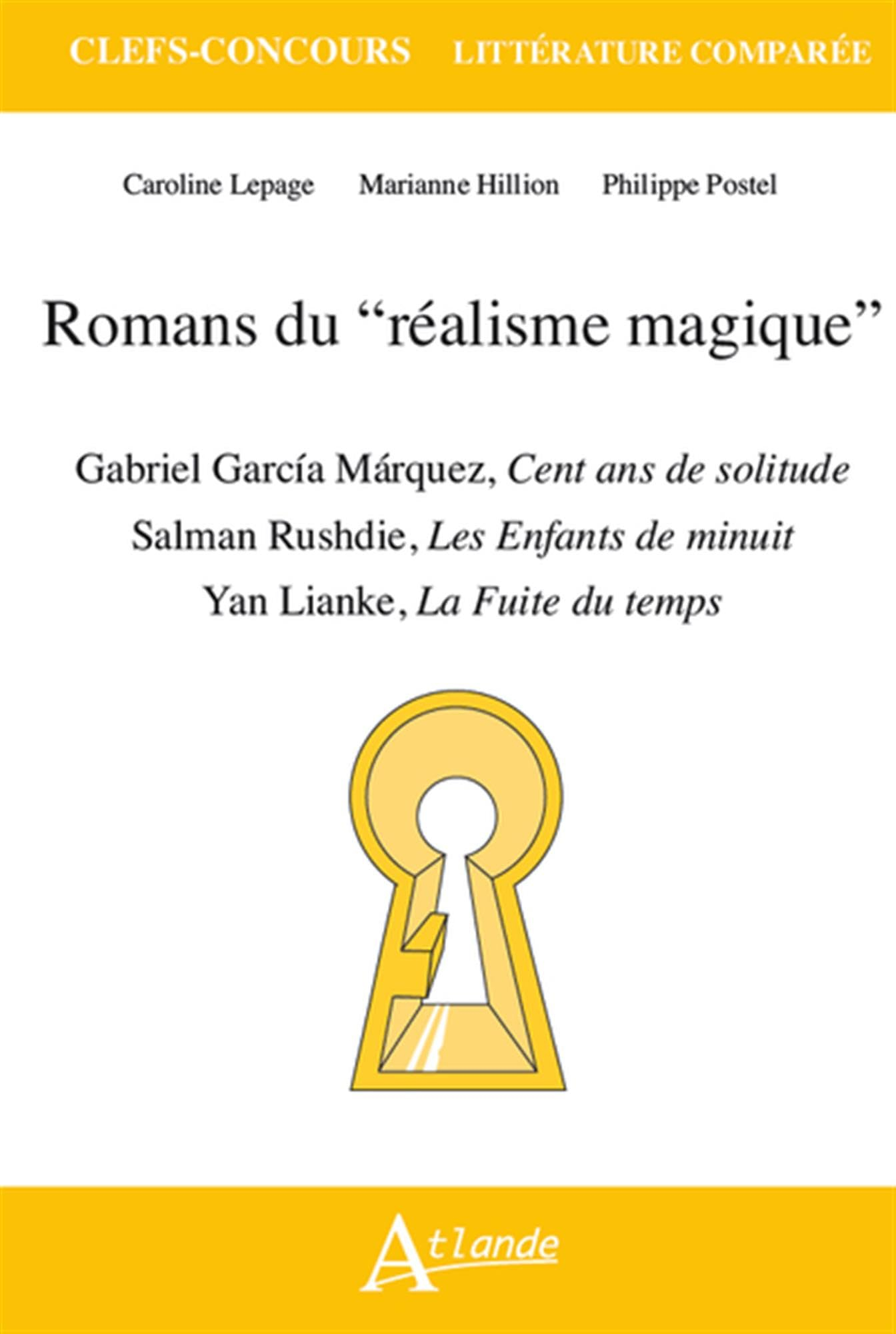Romans du réalisme magique : Gabriel Garcia Marquez, Cent ans de solitude ; Salman Rushdie, Les enfa