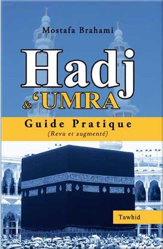 Hadj et Omra : guide pratique