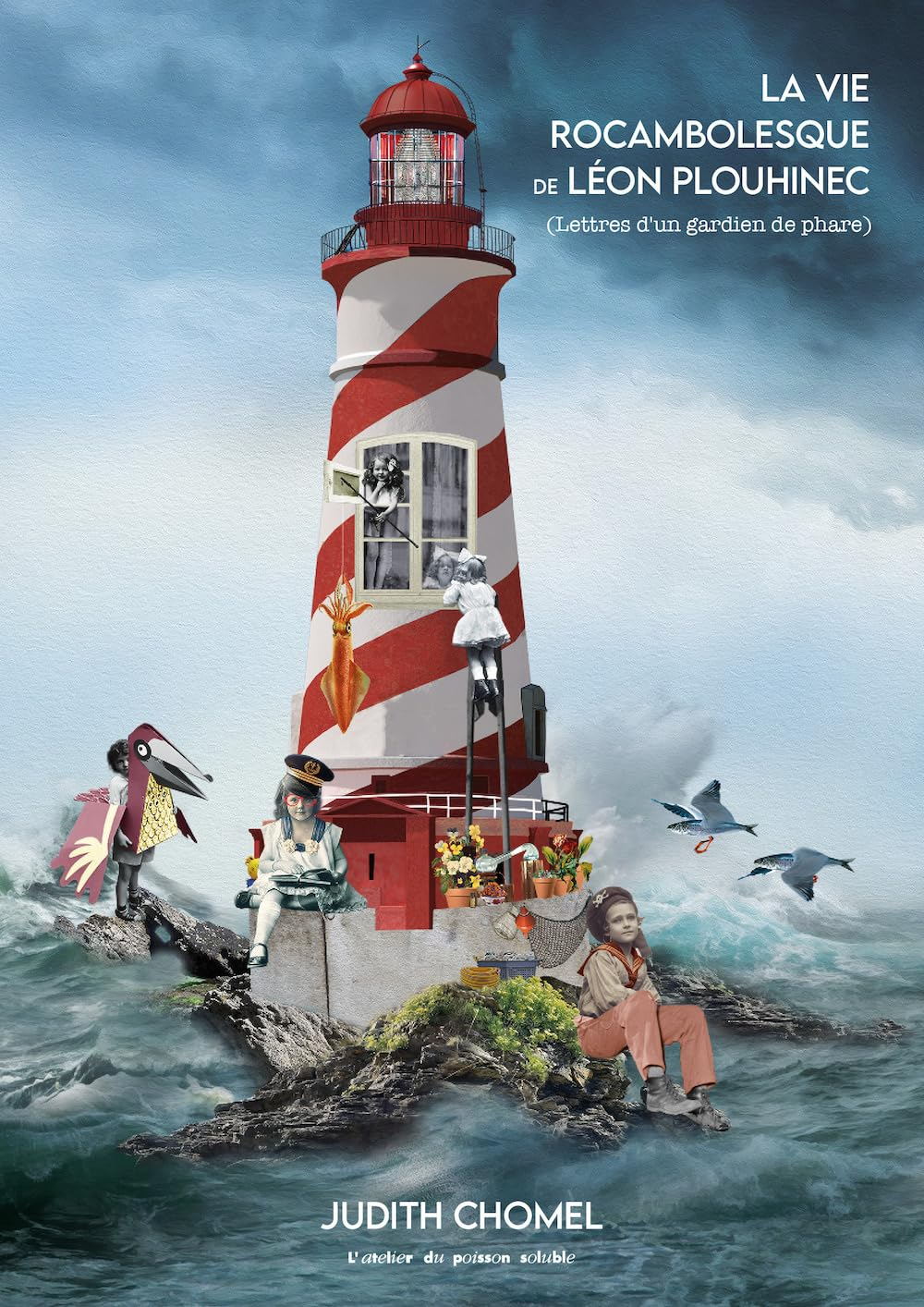 La vie rocambolesque de Léon Plouhinec (lettres d'un gardien de phare)