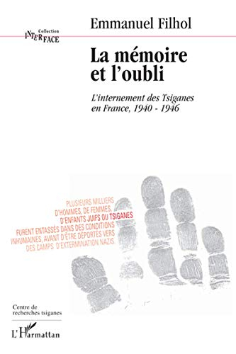 La mémoire et l'oubli : l'internement des Tsiganes en France, 1940-1946