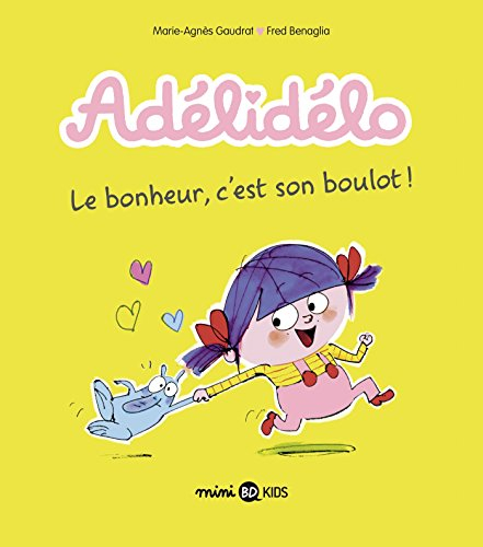 Adélidélo. Vol. 1. Le bonheur, c'est son boulot !