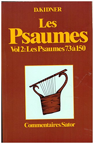 les psaumes, volume 2 : les psaumes 73 à 150
