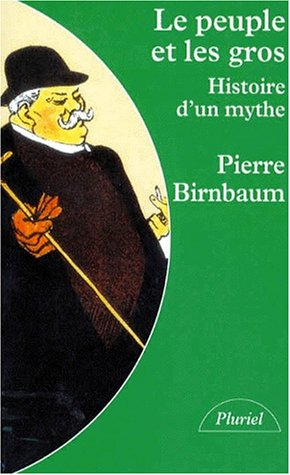 Le peuple et les gros : histoire d'un mythe