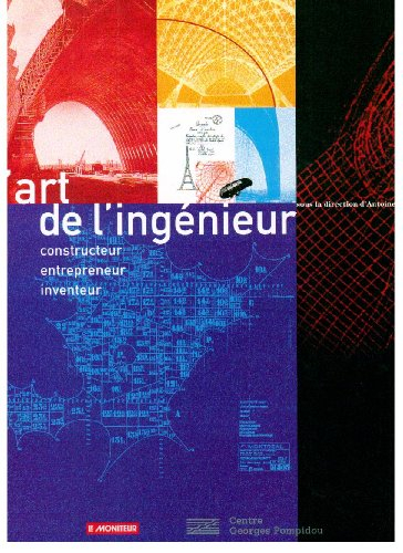 L'art de l'ingénieur : constructeur, entrepreneur, inventeur