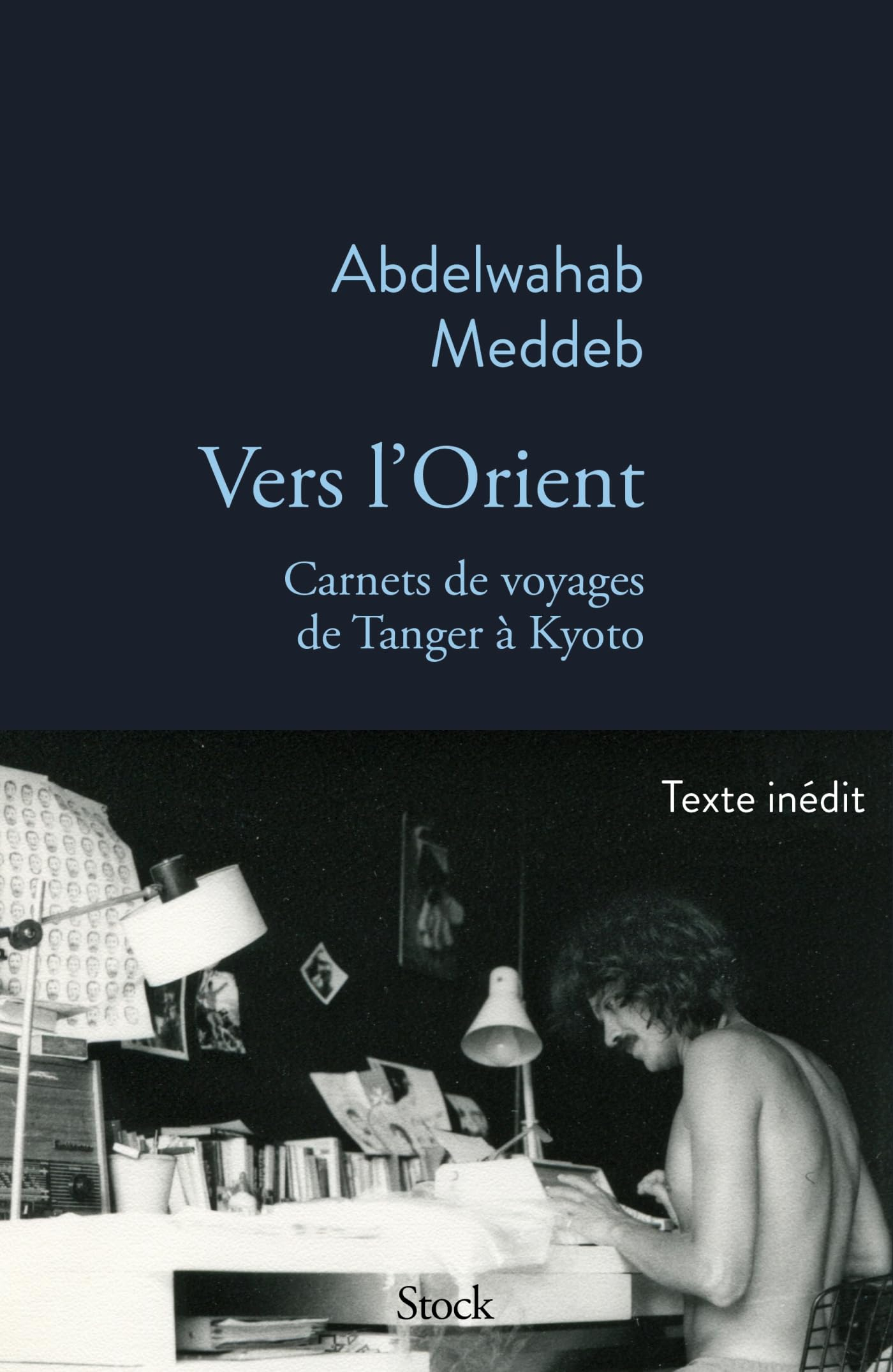 Vers l'Orient : carnets de voyage de Tanger à Kyoto : 1970-2014