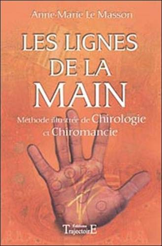 Les lignes de la main : méthode illustrée de chirologie et chiromancie
