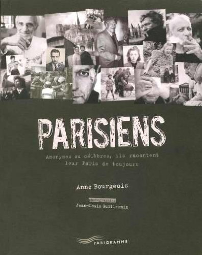 Parisiens : anonymes ou célèbres, ils racontent leur Paris de toujours