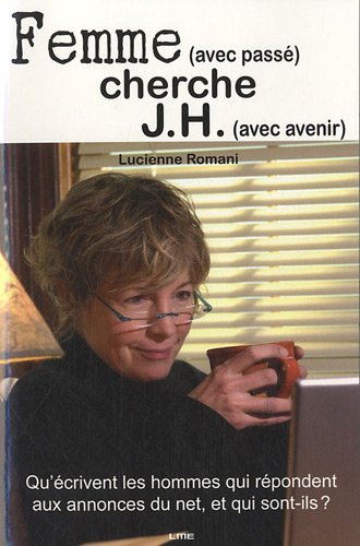 Femme, avec passé, cherche J.H., avec avenir : qu'écrivent les hommes qui répondent aux annonces de 