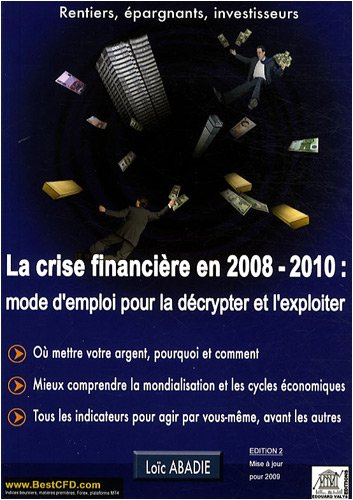 La crise financière en 2008-2010 : mode d'emploi pour la décrypter et l'exploiter