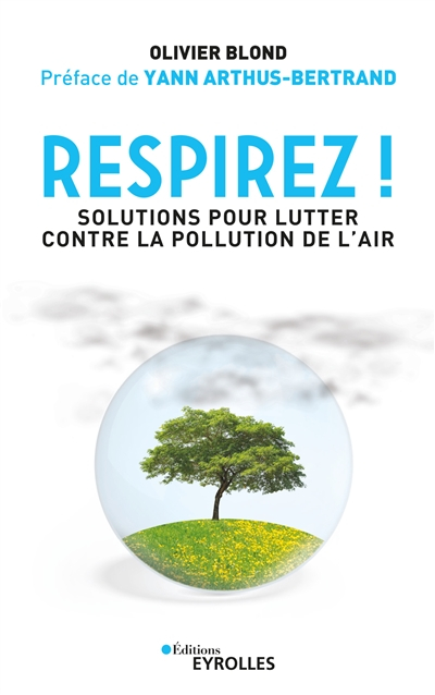 Respirez ! : solutions pour lutter contre la pollution de l'air