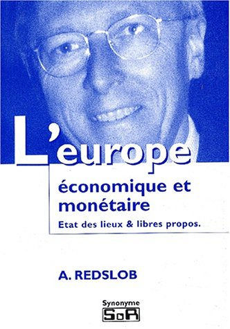 l'europe économique et monétaire. etat des lieux & libres propos