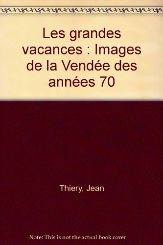 Les grandes vacances : images de la Vendée des années 70