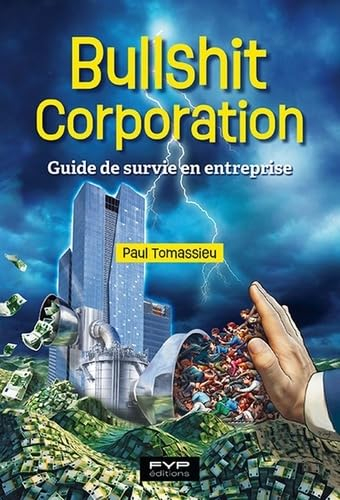 Bullshit corporation : guide de survie en entreprise