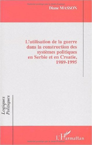 L'utilisation de la guerre dans la construction des systèmes politiques en Serbie et en Croatie : 19