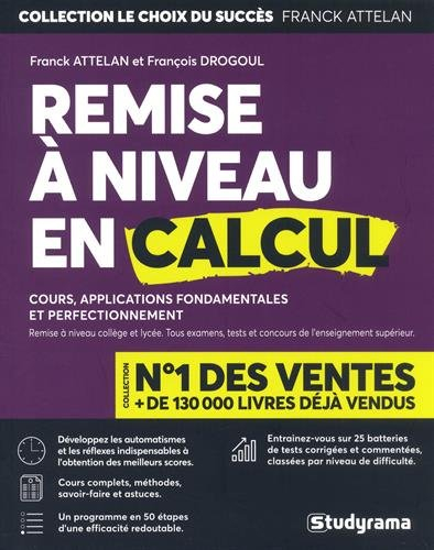 Remise à niveau en calcul et maths : cours, applications fondamentales et perfectionnement : remise 