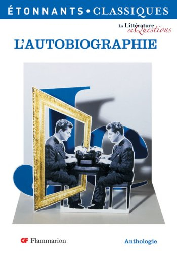 L'autobiographie : anthologie