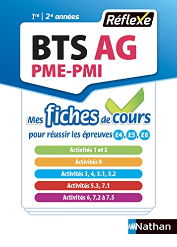 BTS AG PME-PMI 1re, 2e années : mes fiches de cours pour réussir les épreuves E4, E5, E6