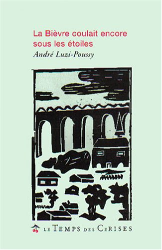 la bièvre coulait encore sous les étoiles