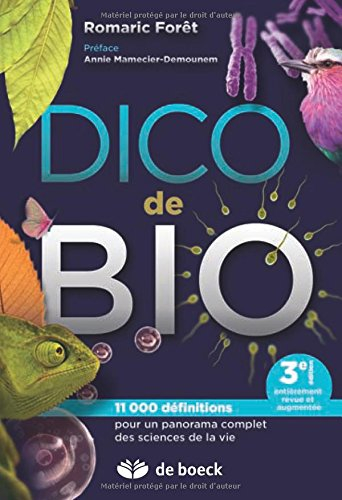 Dico de bio : 11.000 définitions pour un panorama complet des sciences de la vie