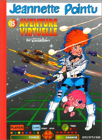 Jeannette Pointu. Vol. 15. Aventure virtuelle