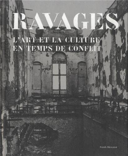 Ravages : l'art et la culture en temps de conflit