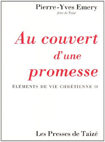 Au couvert d'une promesse : éléments de vie chrétienne 2