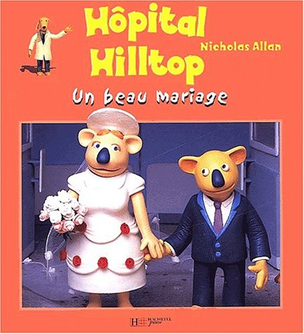 Hôpital Hilltop. Vol. 2002. Un beau mariage