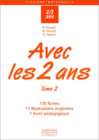 Avec les 2 ans. Vol. 2. Livret pégagogique, 130 fiches, 11 illustrations originales