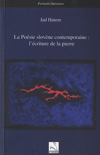 La poésie slovène contemporaine : l'écriture de la pierre