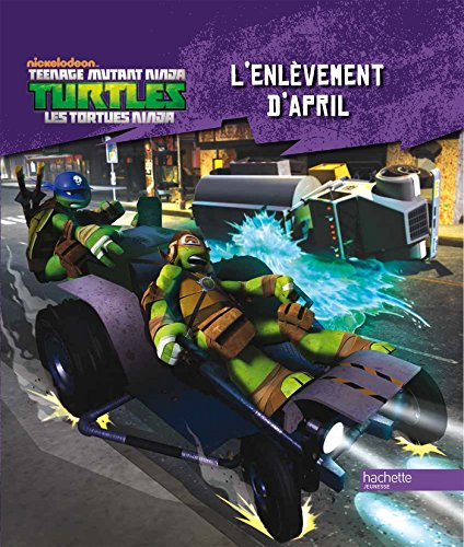Teenage mutant ninja Turtles : les Tortues ninja. L'enlèvement d'April