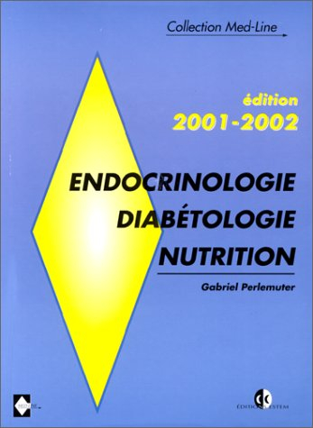 Endocrinologie, diabétologie, nutrition : édition 2001-2002