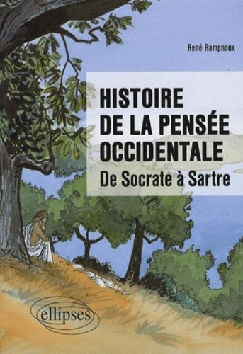 Histoire de la pensée occidentale : de Socrate à Sartre