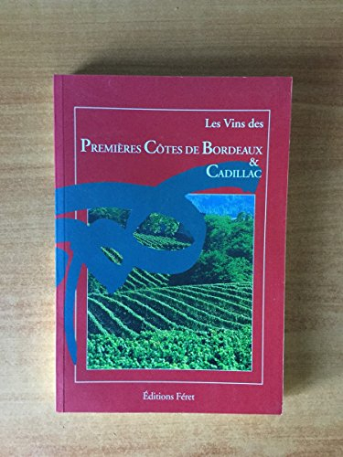 Les vins des premières côtes de Bordeaux & Cadillac