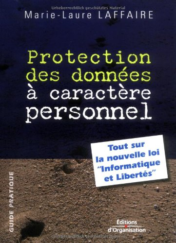 Protection des données à caractère personnel : tout sur la nouvelle loi Informatique et libertés