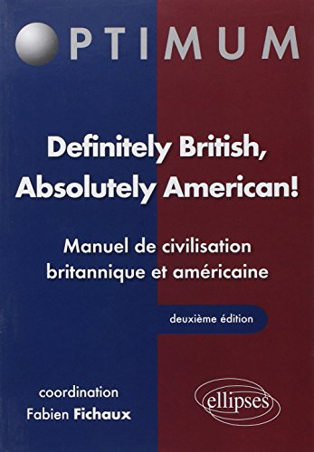 Definitely British, absolutely American ! : manuel de civilisation britannique et américaine