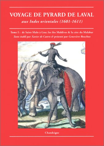 Voyage de Pyrard de Laval aux Indes orientales (1601-1611). La relation du voyage des Français à Sum