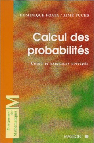 Calcul des probabilite?s : cours et exercices corrige?s