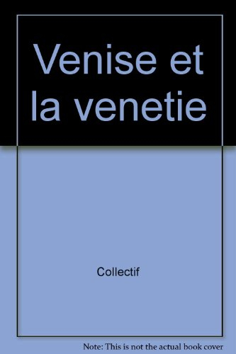 venise et la vénétie