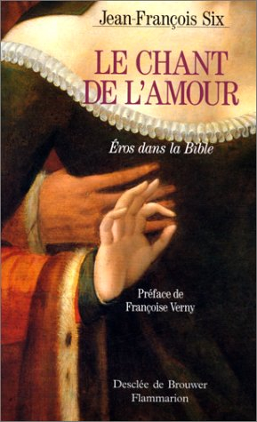 Le chant de l'amour : Eros dans la Bible