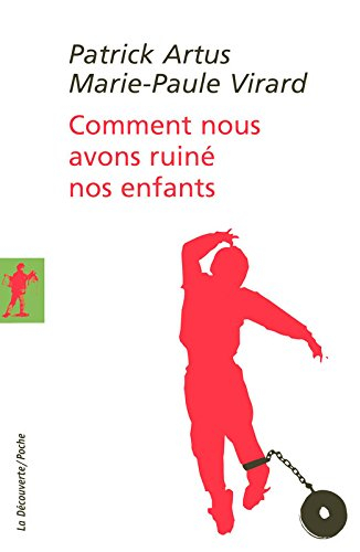 Comment nous avons ruiné nos enfants