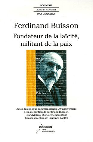 ferdinand buisson : fondateur de la laïcité, militant de la paix