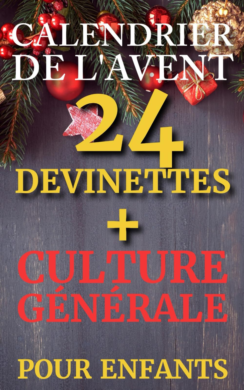 Calendrier de l'Avent Devinettes Et Culture Générale: 24 Énigmes & Faits Ludiques pour Émerveiller l